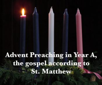Advent, Preaching, Sermon, Gospel According to Matthew, Matthew 1:18-25, Matthew 3:1-12, Matthew 11:2-11, Matthew 24:36-44